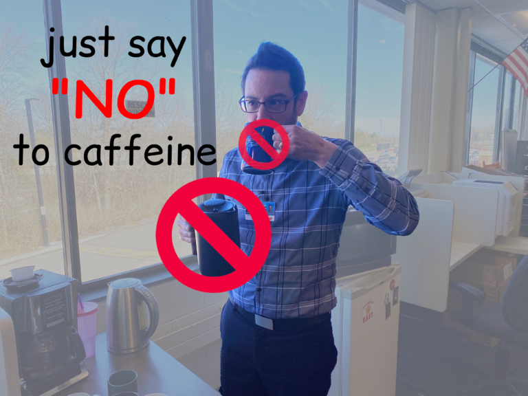 To Caffeinate or Not to Caffeinate — That Is the Question (And Mr. Huber Has an Answer!)